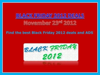 Find the best Black Friday 2012 deals and ADS
 
