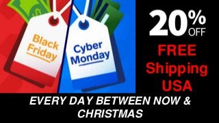 FREE
Shipping
USA
EVERY DAY BETWEEN NOW &
CHRISTMAS
 