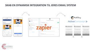 SKAB EN DYNAMISK INTEGRATION TIL JERES EMAIL SYSTEM
 