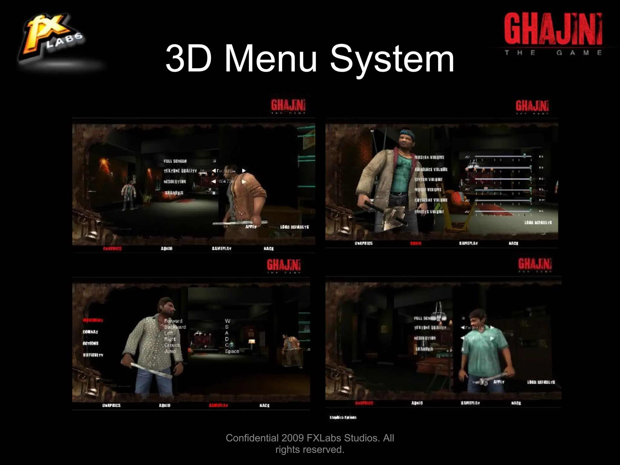 3D Menu System




  Confidential 2009 FXLabs Studios. All
             rights reserved.
 