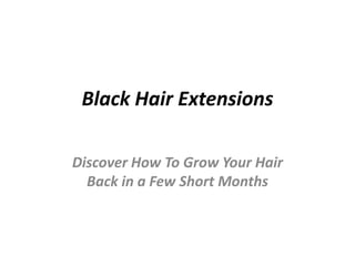 Black Hair Extensions Discover How To Grow Your Hair  Back in a Few Short Months  