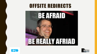 OFFSITE REDIRECTS
 