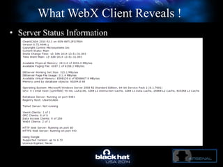 What WebX Client Reveals !
• Server Status Information
 