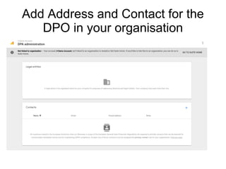 Add Address and Contact for the
DPO in your organisation
 