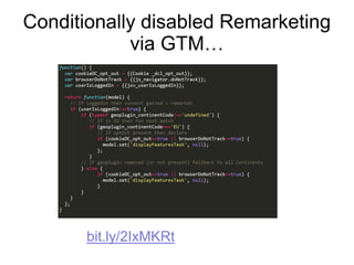 Conditionally disabled Remarketing
via GTM…
bit.ly/2IxMKRt
 