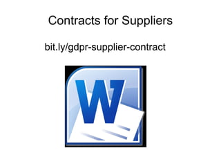 Contracts for Suppliers
bit.ly/gdpr-supplier-contract
 
