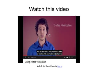 Watch this video
A link to the video is here.
 