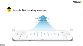@moritzdaan
@ASOMonthly
Installs: Bot trending searches1.6
 
