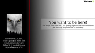 @moritzdaan
@ASOMonthly
The line
You want to be here!
You play it fairly safe, don’t risk getting expelled, but at the same time
you do everything to be able to play along.
And know EXACTLY,
what’s going on here, and
which competitors are
killing it / you in the app
stores because of it.
 