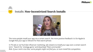 @moritzdaan
@ASOMonthly
Installs: Non-Incentivized Search Installs1.4
The more people install your app via a certain searc...