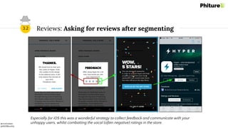 @moritzdaan
@ASOMonthly
Reviews: Asking for reviews after segmenting3.2
Especially for iOS this was a wonderful strategy t...