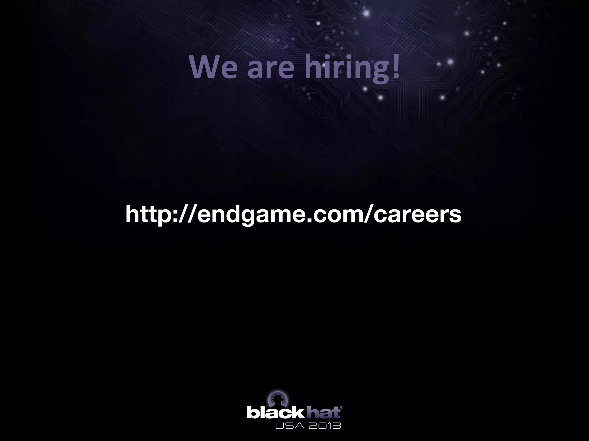 We	
  are	
  hiring!	
  
http://endgame.com/careers
 