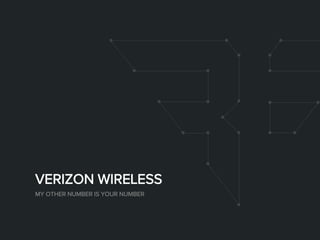 VERIZON WIRELESS
MY OTHER NUMBER IS YOUR NUMBER
 