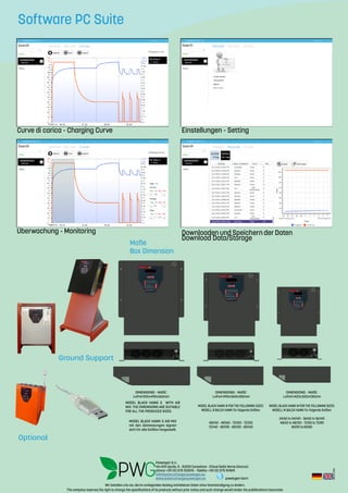 Wir behalten uns vor, die im vorliegenden Katalog enthaltenen Daten ohne Vorankündigung zu ändern.
The company reserves the right to change the specifications of its products without prior notice and such change would render the pubblications inaccurate.
Software PC Suite
Maße
Box Dimension
Curve di carica - Charging Curve
Überwachung - Monitoring
Einstellungen - Setting
Downloaden und Speichern der Daten
Download Data/Storage
DIMENSIONS - MAßE:
LxPxH510x490x160mm
MODEL BLACK HAWK G WITH AIR
MIX: THE DIMENSIONS ARE SUITABLE
FOR ALL THE PRODUCED SIZES.
MODEL BLACK HAWK G AIR MIX
mit den Abmessungen eignen
sich für alle Größen hergestellt.
MODEL BLACK HAWK B FOR THE FOLLOWING SIZES:
MODELL B BALCK HAWK für folgende Größen:
48/140 - 48/160 - 72/100 - 72/120
72/140 - 80/100 - 80/120 - 80/140
MODEL BLACK HAWK M FOR THE FOLLOWING SIZES:
MODELL M BALCK HAWK für folgende Größen:
24/60 to 24/140 - 36/60 to 36/140
48/60 to 48/120 - 72/50 to 72/80
80/50 to 80/80
DIMENSIONS - MAßE:
LxPxH490x360x150mm
DIMENSIONS - MAßE:
LxPxH:420x320x130mm
Ground Support
Optional
Rev.:2-2016
Powergen S.r.l.
Via XXV Aprile, 5 - 52010 Corsalone - Chiusi Della Verna (Arezzo)
phone +39 (0) 575 531015 - Telefax +39 (0) 575 511891
info@batterychargerpowergen.eu
www.batterychargerpowergen.eu powergen-borri
 