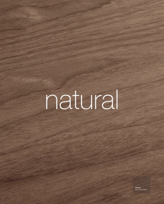 natural
Oberflex
Grey Flannel Walnut
 