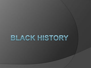 BLACK HISTORY 