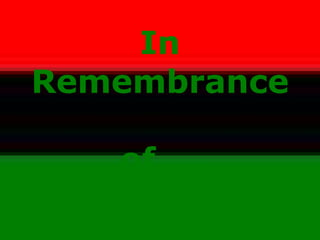In Remembrance  of … 