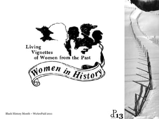Black History Month – WeArePaid 2011 13 