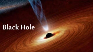 Black Hole
 