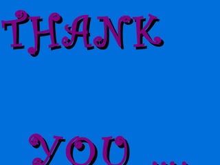 THANK
 