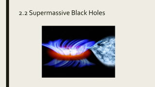 2.2 Supermassive Black Holes
