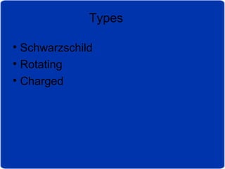 Schwarzschild Rotating Charged Types