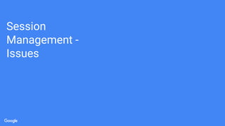 Session
Management -
Issues
 