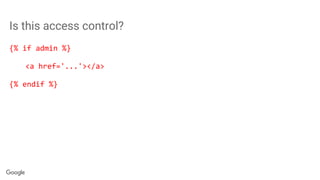 Is this access control?
{% if admin %}
<a href='...'></a>
{% endif %}
 