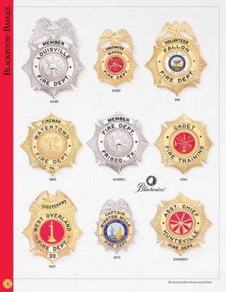 Blackinton Badges
     ®




                            B1802

                                               B96
                    B1009




                    B803    B1009EO                  B594

                                      ®




                            B575
                                              B1009XEO

                    B427



                                          All merchandise shown actual size.
       4
 