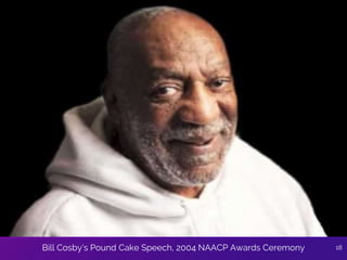 Bill Cosby’s Pound Cake Speech, 2004 NAACP Awards Ceremony 18
 