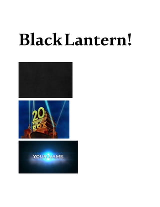 BlackLantern!
 