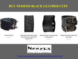 BUY NEMESIS BLACK LEATHER CUFF
https://nemesiswatch.com/collections/black-leather-cuff
 