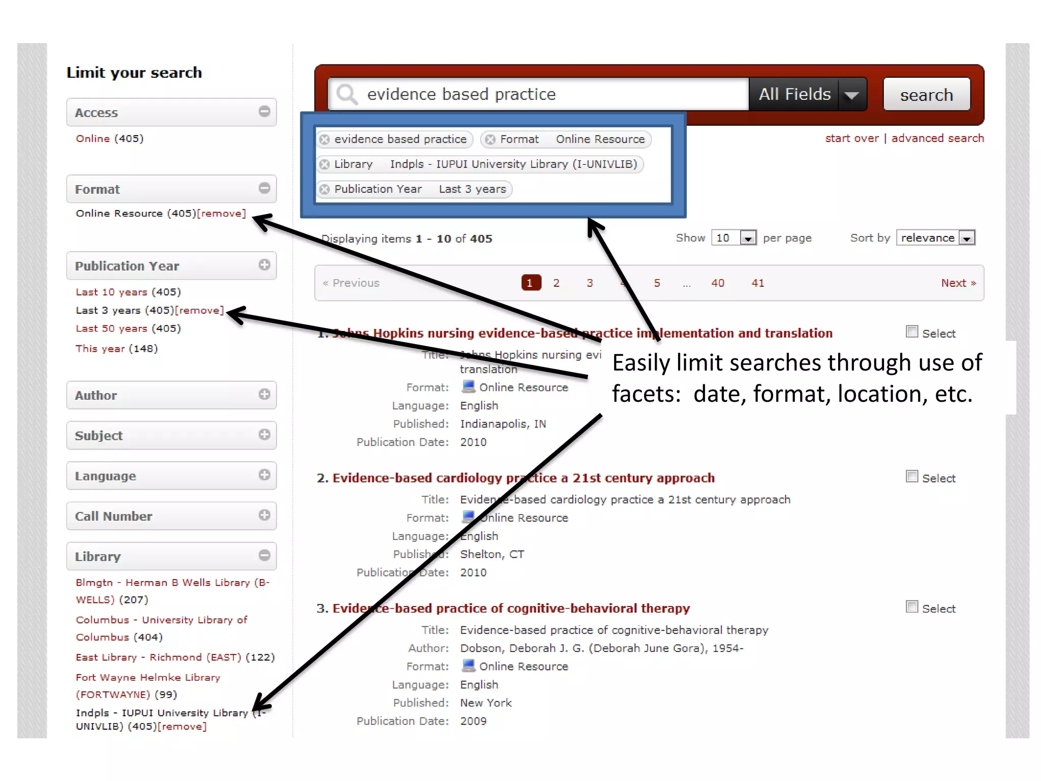 Easily limit searches through use of
facets: date, format, location, etc.
 