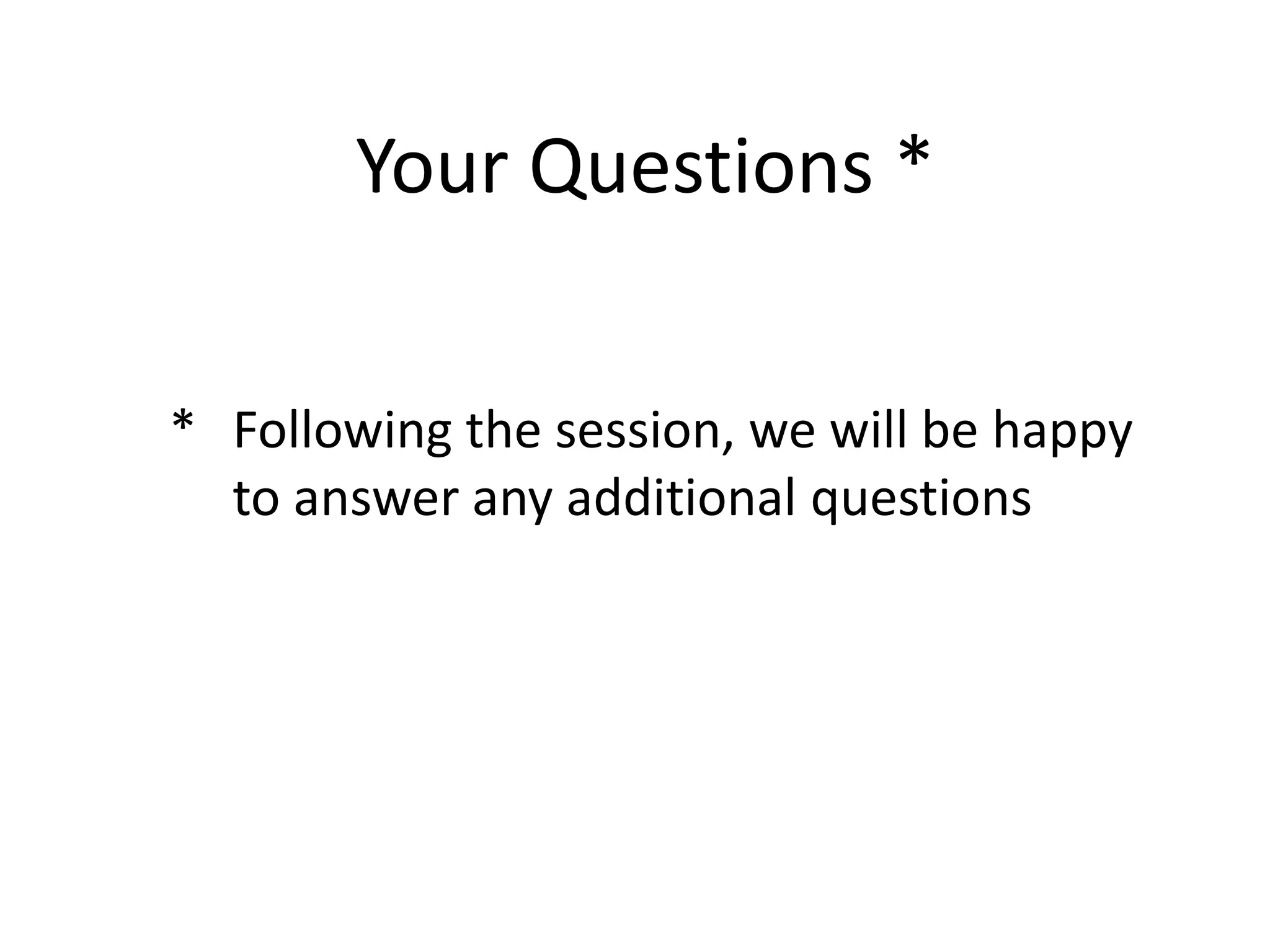 Your Questions *


* Following the session, we will be happy
  to answer any additional questions
 