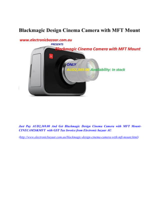 Blackmagic Design Cinema Camera with MFT Mount

Just Pay AUD2,369.00 And Get Blackmagic Design Cinema Camera with MFT MountCINECAM26KMFT with GST Tax Invoice from Electronic bazaar AU.
(http://www.electronicbazaar.com.au/blackmagic-design-cinema-camera-with-mft-mount.html)

 