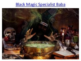 Black Magic Specialist Baba
 
