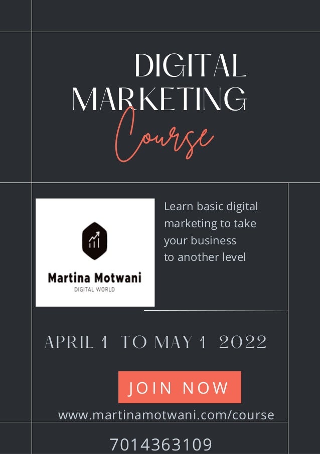 DIGITAL
MARKETING
Course
APRIL 1 TO MAY 1 2022
J O I N N O W
Learn basic digital
marketing to take
your business
to another level
www.martinamotwani.com/course
7014363109
 