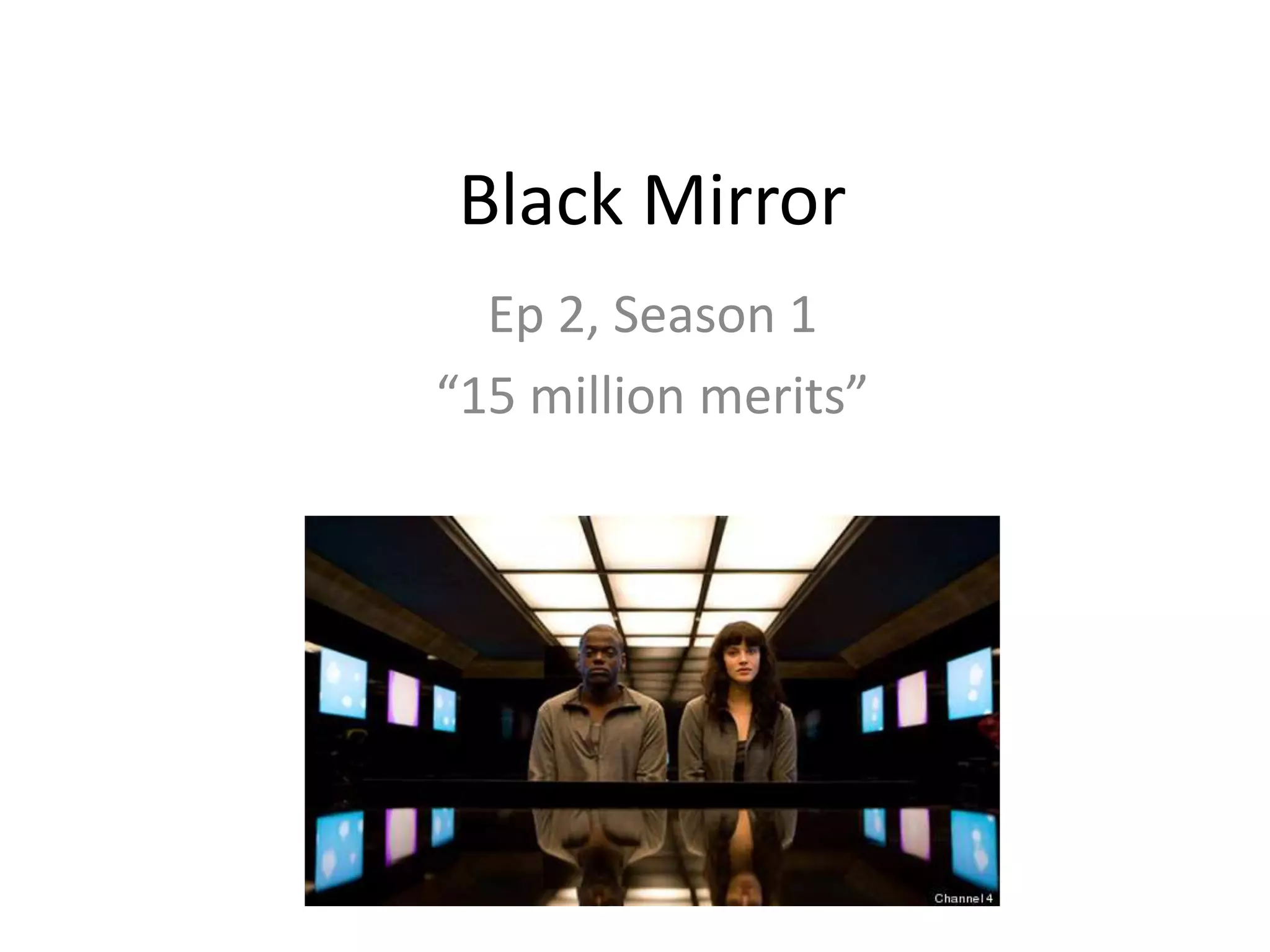 Black mirror 15 million merits PPT