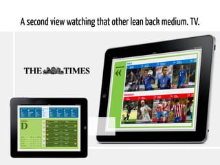 A second view watching that other lean back medium. TV.
 