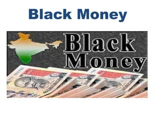 Black Money
 