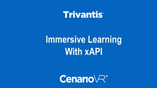 Immersive Learning
With xAPI
 