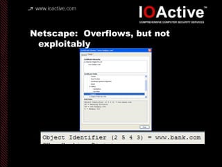 Netscape: Overflows, but not
exploitably
 