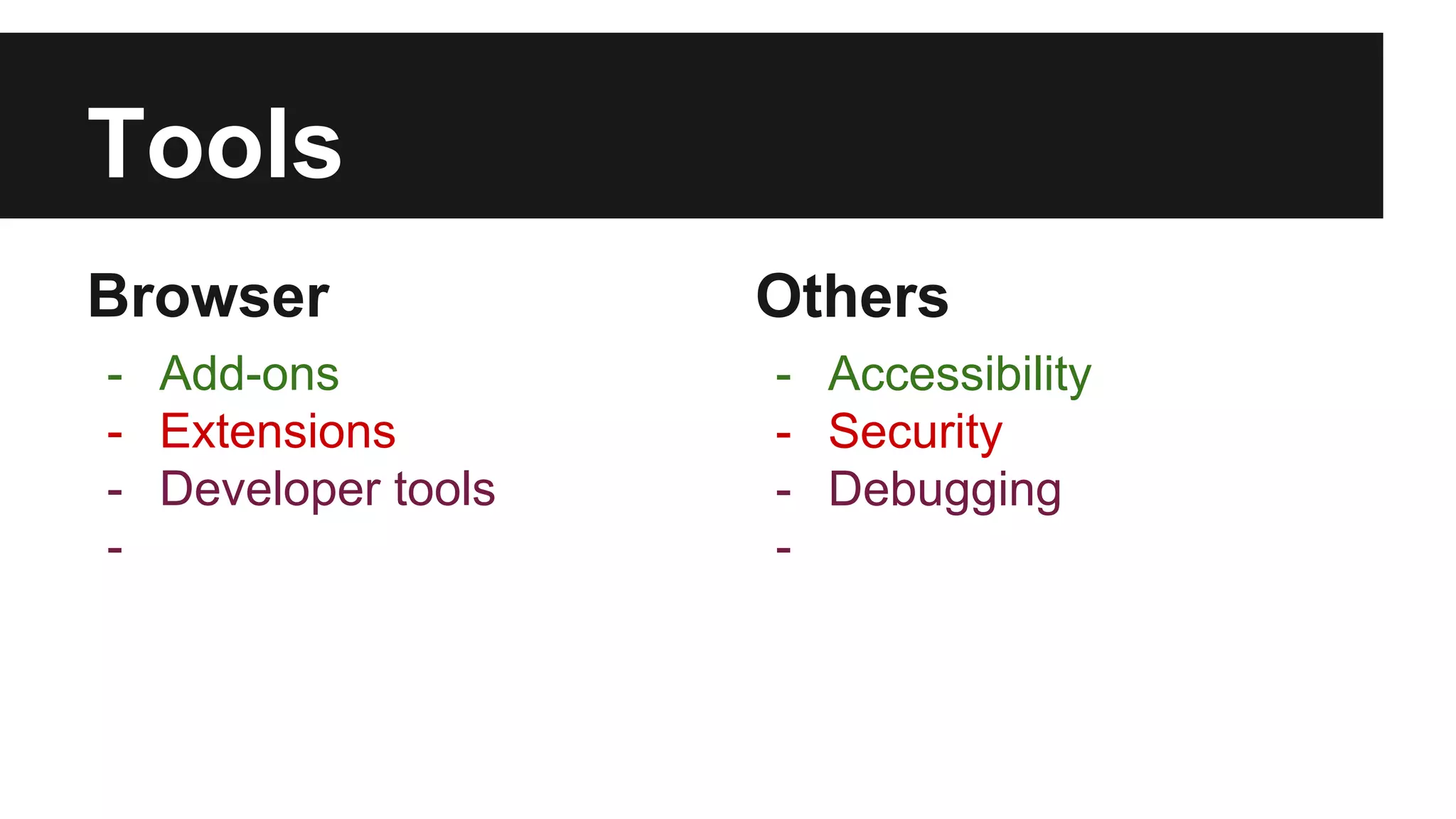 Tools Browser - Add-ons - Extensions - Developer tools - Others - Accessibility - Security - Debugging - 