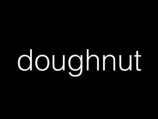 doughnut
 
