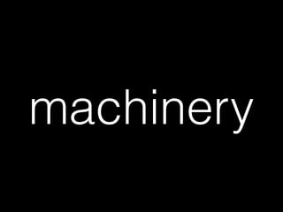 machinery
 