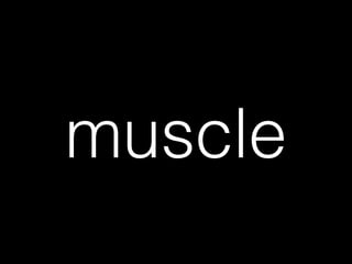 muscle
 