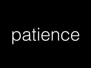 patience
 