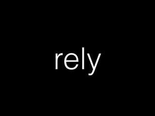rely
 