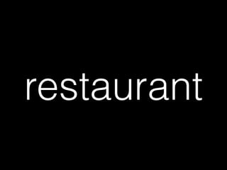 restaurant
 
