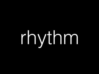 rhythm
 